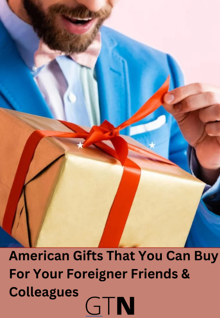 American Gifts That You Can Buy For Your Foreigner Friends & Colleagues