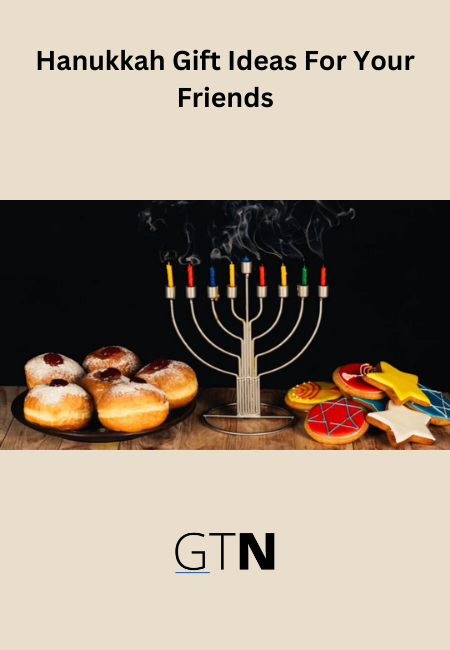 Best Gift Ideas For Your Jewish Friends During Hanukkah Celebration