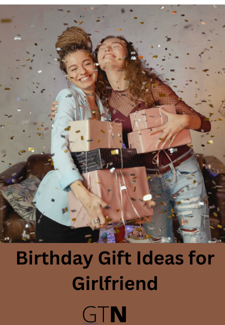 Birthday Gift Ideas for Girlfriend