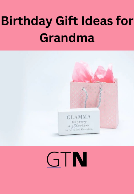 Birthday Gift Ideas for Grandma