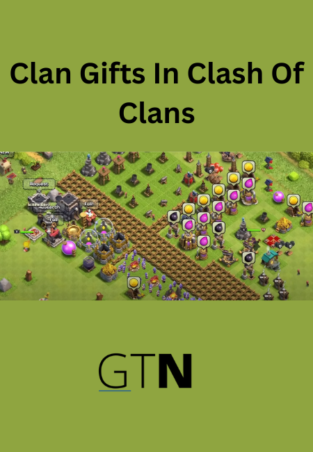 Clan Gifts In Clash Of Clans