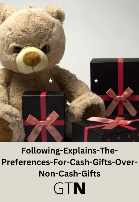 Following-Explains-The-Preferences-For-Cash-Gifts-Over-Non-Cash-Gifts