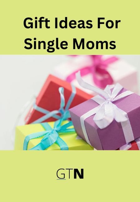 Gift Ideas For Single Moms