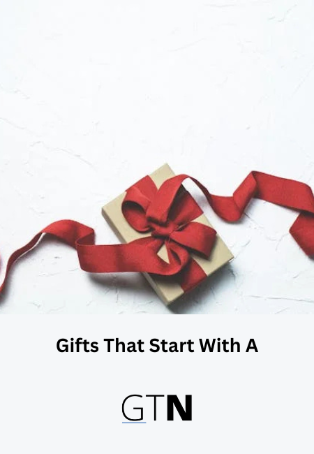 Gifts That Start With A