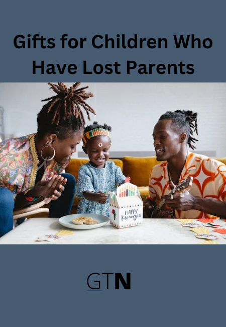 Gifts for Children Who Have Lost Parents