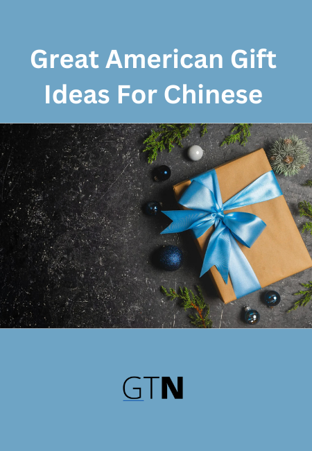 Great American Gift Ideas For Chinese