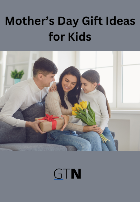 Mother’s Day Gift Ideas for Kids