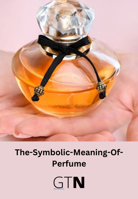 The-Symbolic-Meaning-Of-Perfume